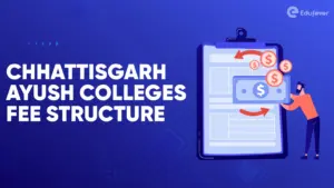 Chhattisgarh Ayush Colleges Fee Structure