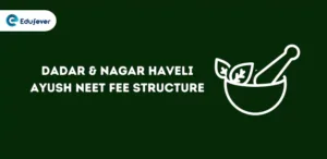 Dadar & Nagar Haveli Ayush Colleges Fee Structure
