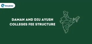 Daman And Diu Ayush Colleges Fee Structure