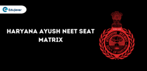 Haryana Ayush NEET Seat Matrix 2024...