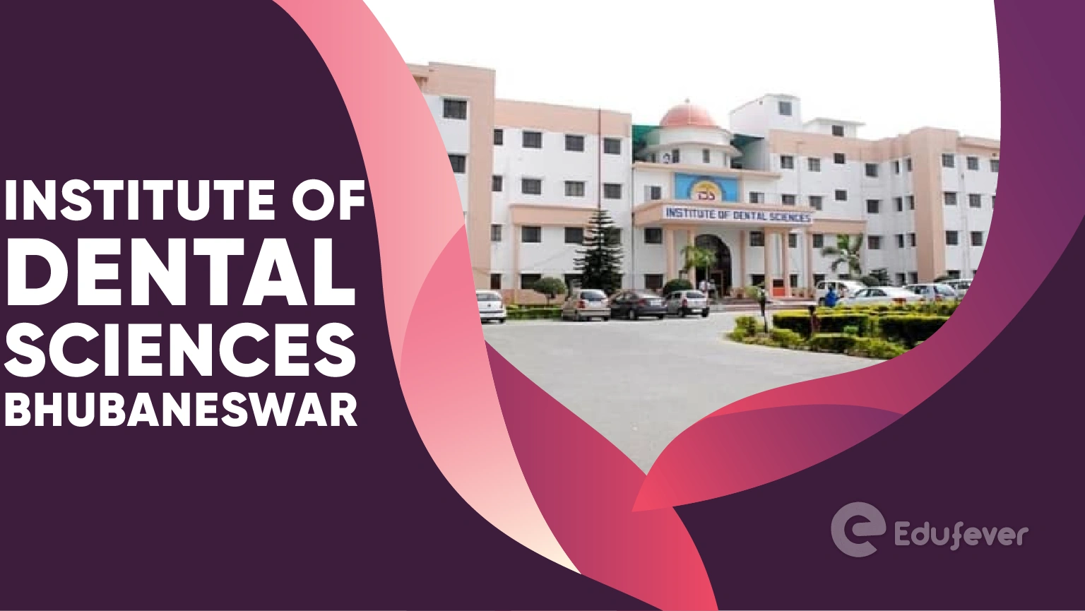 Institute of Dental Sciences Bhubaneswar