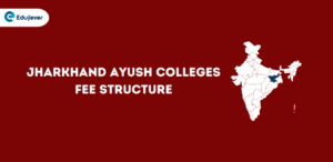 Jharkhand Ayush Colleges Fee Structure
