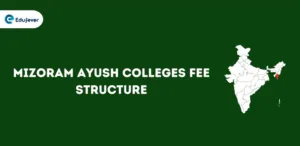 Mizoram Ayush Colleges Fee Structure
