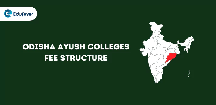 Odisha Ayush Colleges Fee Structure