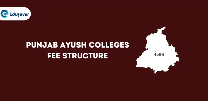 Punjab Ayush Colleges Fee Structure