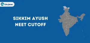 Sikkim Ayush NEET Cutoff ,.