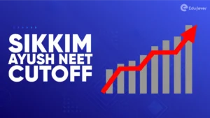 Sikkim Ayush NEET Cutoff
