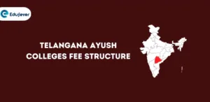 Telangana Ayush Colleges Fee Structure