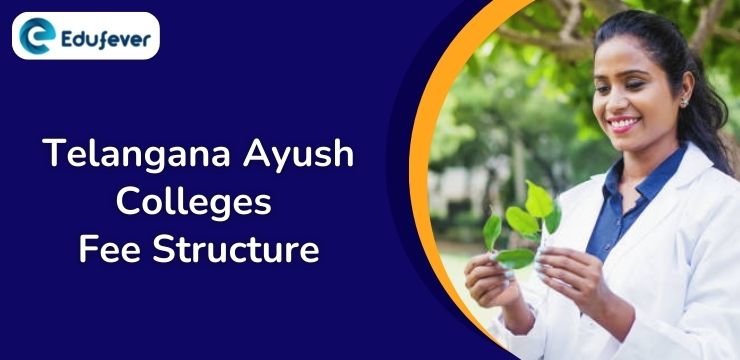 Telangana Ayush Colleges Fee Structure_