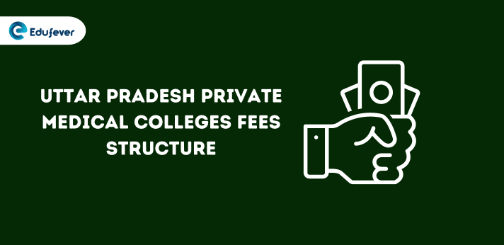 UP Private Medical Colleges Fees Structure