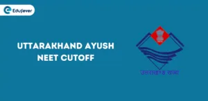 Uttarakhand Ayush NEET Cutoff