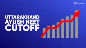 Uttarakhand Ayush NEET Cutoff