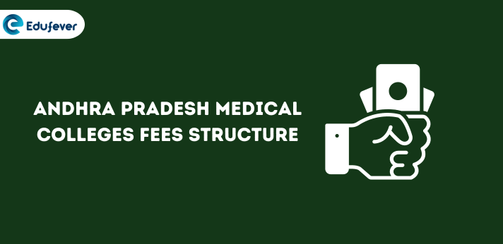 Andhra Pradesh Medical Colleges Fees Structure