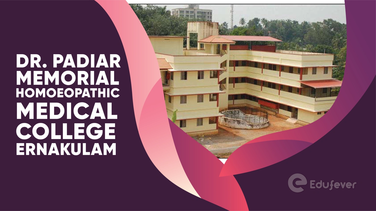 Dr. Padiar Memorial Homoeopathic Medical College Ernakulam