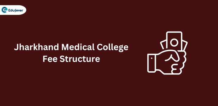 Jharkhand Medical Colleges Fees Structure