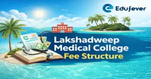 Lakshadweep Medical College Fee Structure