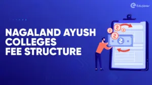 Nagaland Ayush Colleges Fee Structure