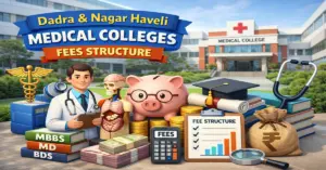 Dadra & Nagar Haveli Medical College Fees Structure