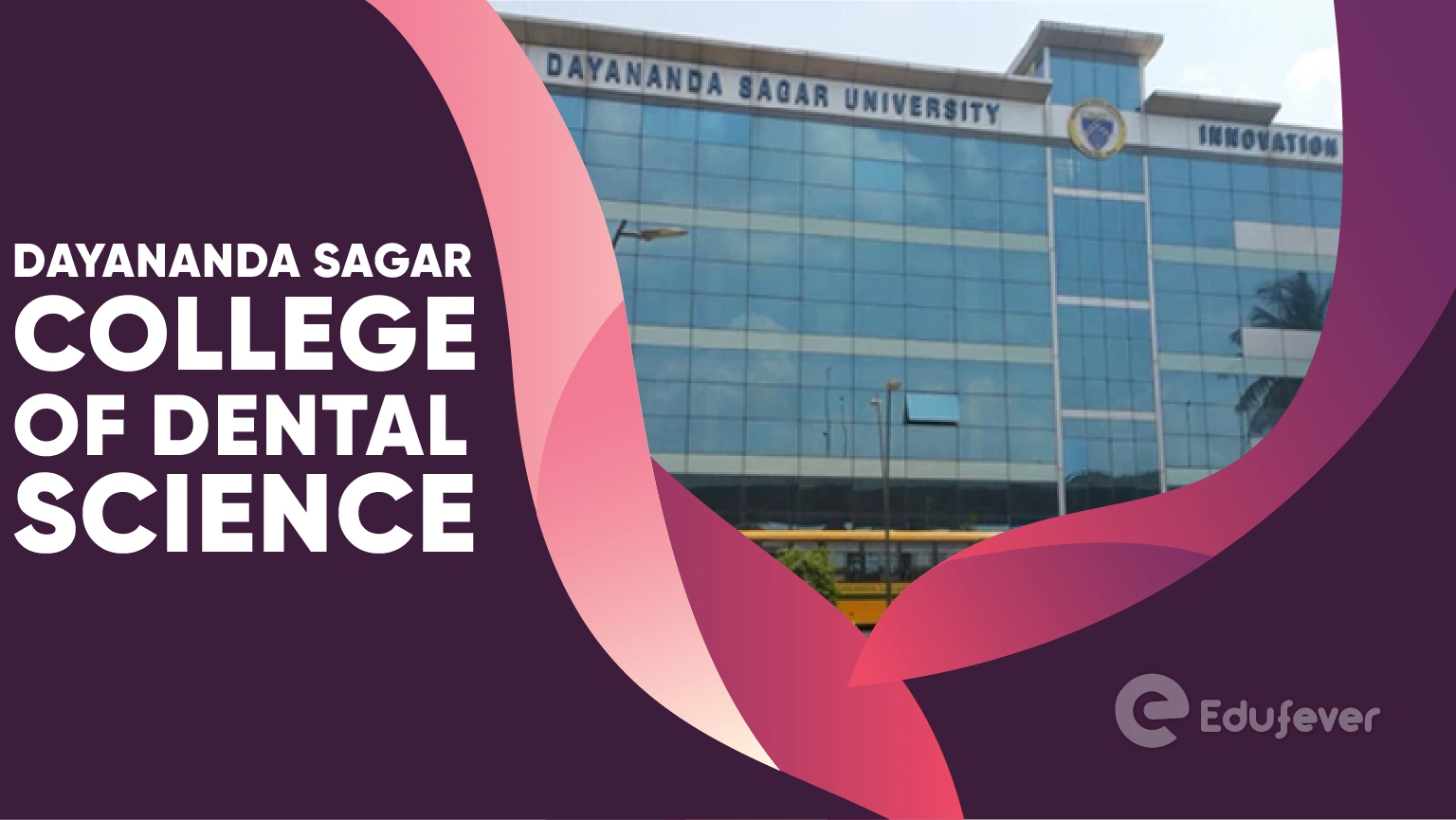 Dayananda Sagar College of Dental Science