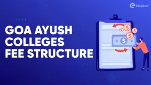 Goa Ayush Colleges Fee Structure