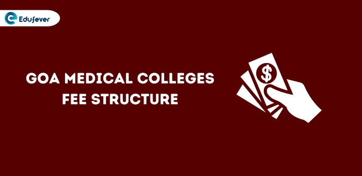 Goa Medical Colleges Fee Structure