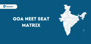 Goa NEET Seat Matrix