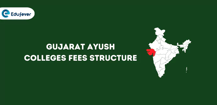 Gujarat Ayush Colleges Fees Structure