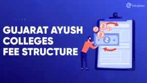 Gujarat Ayush Colleges Fee Structure