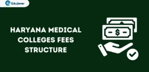 Haryana Medical Colleges Fees Structure