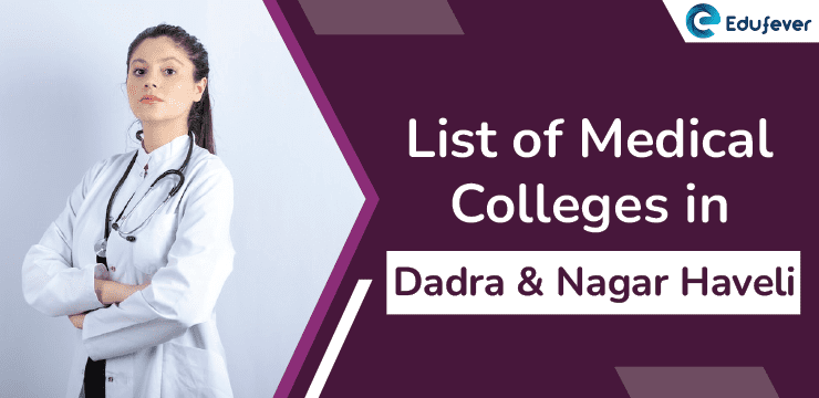 List of Medical Colleges in Dadar & Nagar Haveli