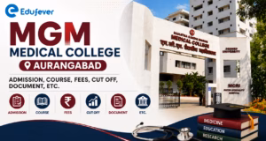 MGM Medical College Aurangabad 2026-27: Admission, Course, Fees, Cutoff, Document, etc.