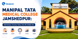Manipal Tata Medical College Jamshedpur 2026-27 Admission, Course, Fees, Cut off, Intake etc.