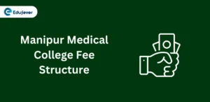 Manipur Medical College Fee Structure 2024