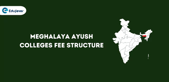 Meghalaya Ayush Colleges Fee Structure