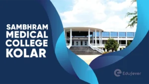Sambhram Medical College Kolar