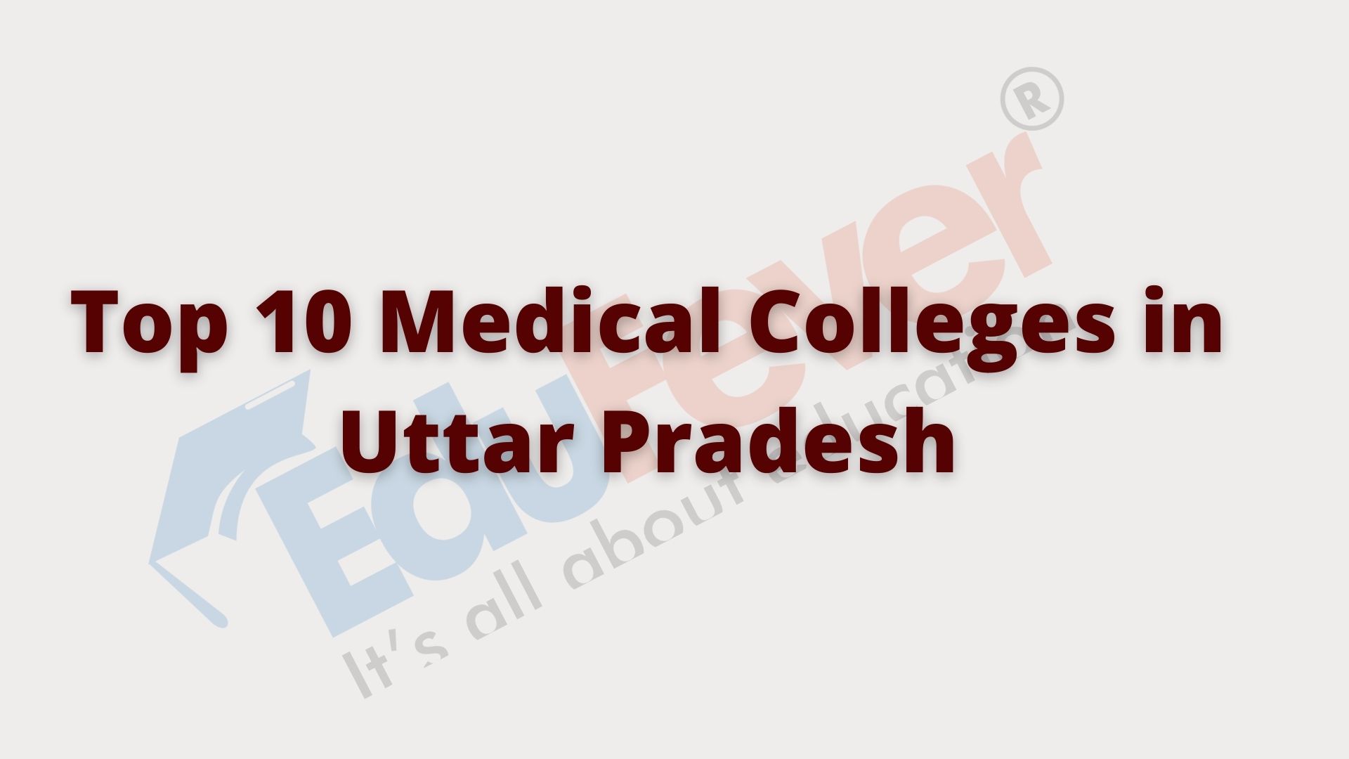 Top 10 Medical Colleges in Uttar Pradesh