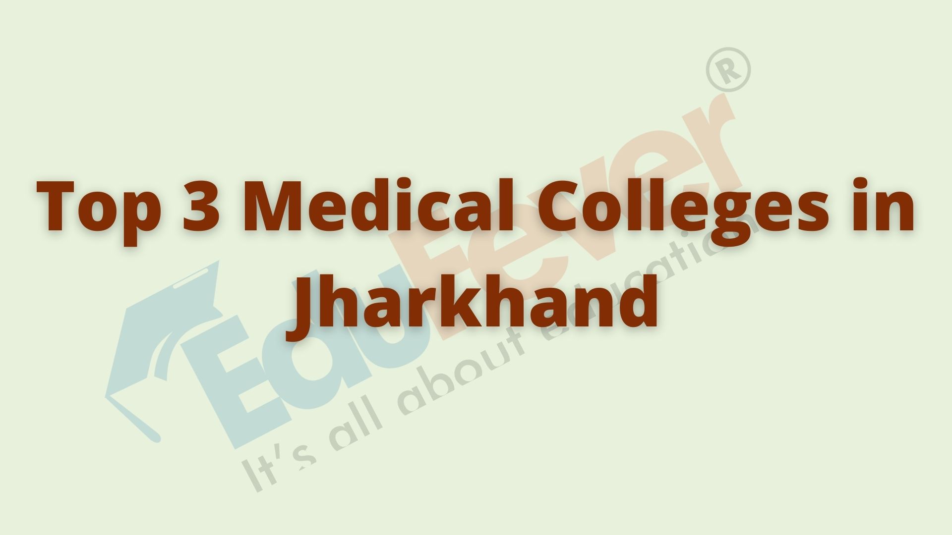 Top 3 Medical Colleges in Jharkhand 202122 Session