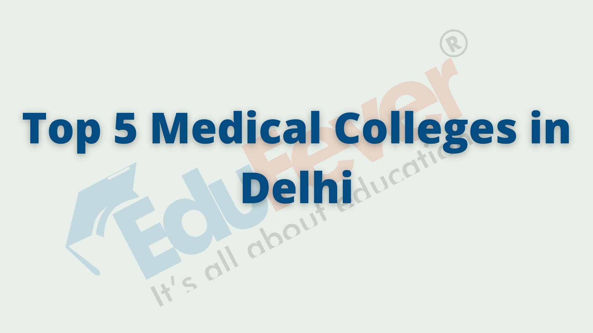 Top 5 Medical Colleges in Delhi