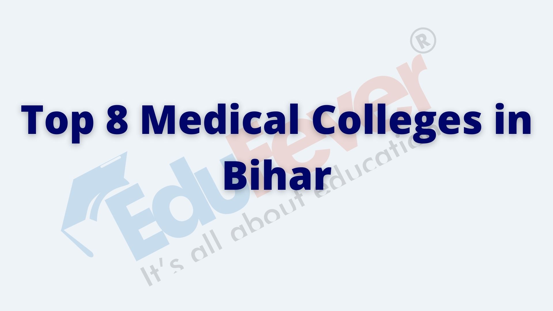 Top 8 Medical Colleges in Bihar