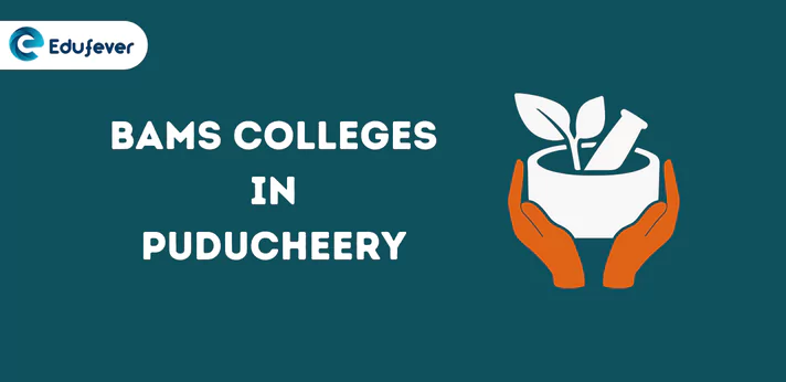 List of BAMS Colleges in Puducherry