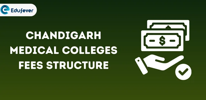 Chandigarh Medical Colleges Fees Structure