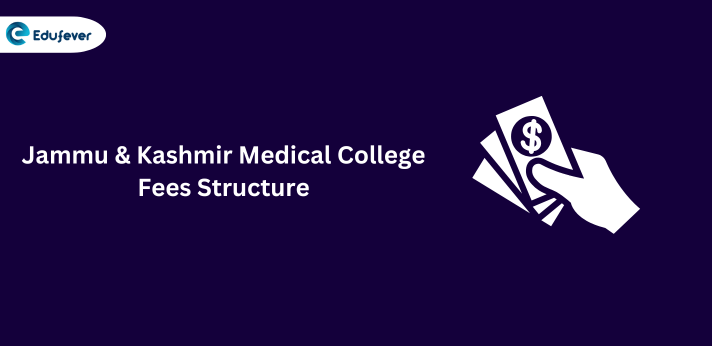 Jammu & Kashmir Medical College Fees Structure