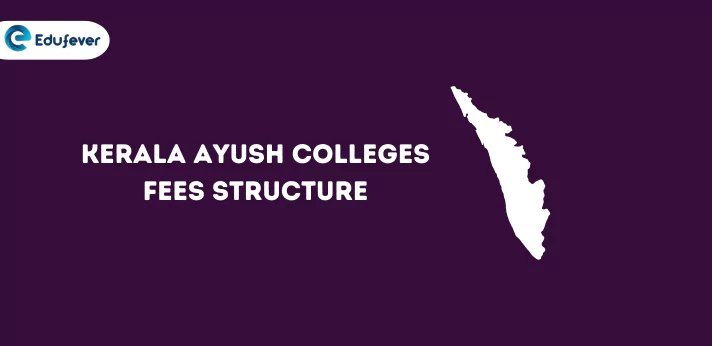 Kerala Ayush Colleges Fees Structure