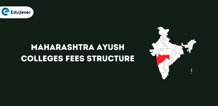 Maharashtra Ayush Colleges Fees Structure