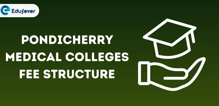 Pondicherry Medical Colleges Fee Structure