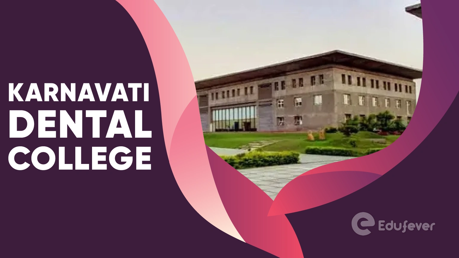 Karnavati Dental College