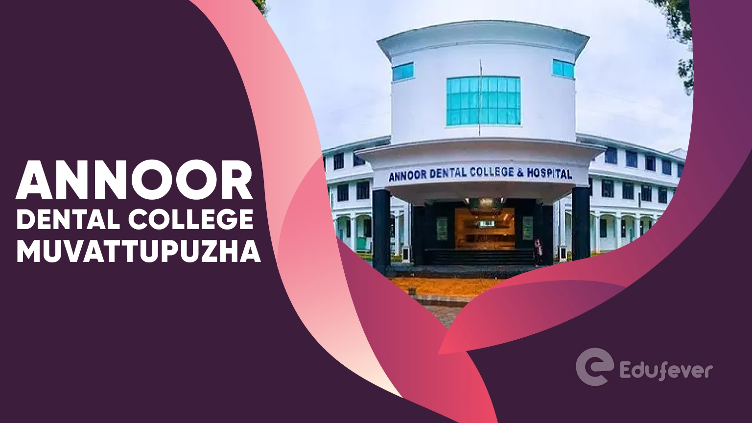 Annoor Dental College Muvattupuzha