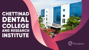 Chettinad Dental College and Research Institute