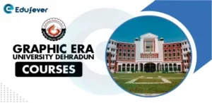 Graphic Era University Courses Offered...