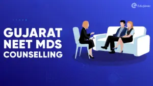 Gujarat NEET MDS Counselling